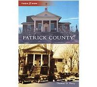 Patrick County, Then & Now Series Thomas D. Perry (Auteur)