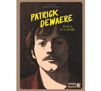 Patrick Dewaere Laurent-Frédéric Bollée (Auteur), Maran Hrachyan (Dessinateur), Noël Simsolo (Editeur en chef)