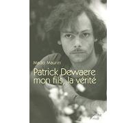 Patrick Dewaere, mon fils, la vérité