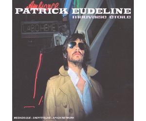 Patrick Eudeline - Mauvaise Etoile