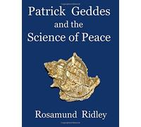 Patrick Geddes and the Science of Peace