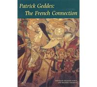 Patrick Geddes: The French Connection