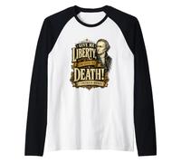 Patrick Henry Give Me Liberty Or Death Citation Historique Manche Raglan