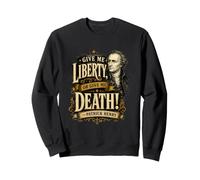 Patrick Henry Give Me Liberty Or Death Citation Historique Sweatshirt