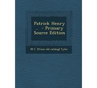 Patrick Henry .. - Primary Source Edition