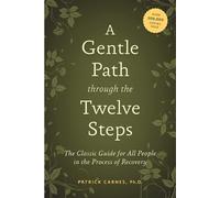 PATRICK J CARNES A Gentle Path Through the Twelve Steps (Poche)