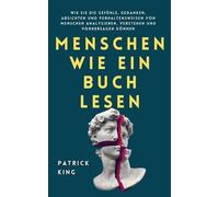 Patrick King Menschen wie ein Buch lesen (Poche)