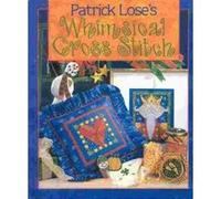 Patrick Lose's Whimsical Cross-Stitch Patrick Lose (Auteur)