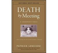 Patrick M. Lencioni Death by Meeting (Relié) J-B Lencioni Series