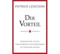 Patrick M. Lencioni Der Vorteil (Relié)