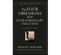 Patrick M. Lencioni The Four Obsessions of an Extraordinary Executive (Relié)