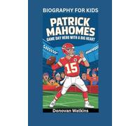 PATRICK MAHOMES: Game Day Hero with a Big Heart- Biography for kids