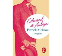 Patrick Melrose Intégrale - Peu Importe - Mauvaise Nouvelle - Après Tout - Le Goût De La Mère - Enfin