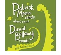 [(Patrick Moore and David Bellamy Read About Space and Dinosaurs)] [ By (author) Sir Patrick FRAS DSc CBE Moore, By (author) David Bellamy, Read by Sir Patrick FRAS DSc CBE Moore, Read by David Bellamy ] [October, 2013]