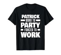 Patrick, né pour Faire la fête, forcé de Travailler, nom drôle de Patrick T-Shirt Graphique avec Valeur, Homme, Noir, XL