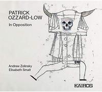 Patrick Ozzard-Low – In Opposition. Zolinsky, Smalt. – Import – Kairos