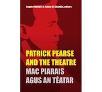 Patrick Pearse and the Theatre - [Version Originale] Eugene Mcnulty, Roisin Ni Ghairbhi (Auteur)
