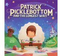 Patrick Picklebottom and the Longest Wait by Mr Jay Mr Jay (Auteur)