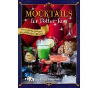 Patrick Rosenth Mocktails für Potter-Fans: 40 magische Rezepte für alkoh (Relié)