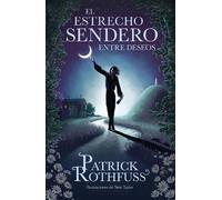 Patrick Rothfus El estrecho sendero entre deseos / The Narrow Road Betwe (Relié)