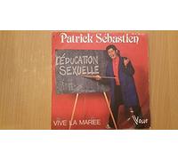 Patrick Sébastien - L'Éducation Sexuelle / Vive La Mariée - 45 tours - 7"