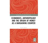 Patrick Spread Economics, Anthropology and the Origin of Money as a Barg (Poche)