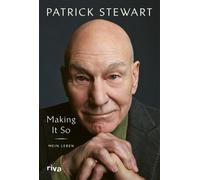 Patrick Stewart Making it so: Mein Leben. Zwischen Shakespeare und Star (Relié)