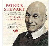 Patrick Stewart Performs the Complete Sonnets of William Shakespeare: With Original Commentary by Patrick Stewart