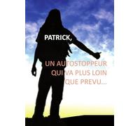 Patrick, un autostoppeur qui va plus loin que prévu...