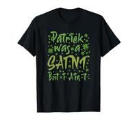 Patrick Was a Saint But I Ain't St Paddies' Day Irlandais T-Shirt
