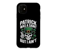 Patrick Was Saint But I Aint Skull St Patricks Day Coque pour iPhone 11