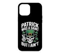 Patrick Was Saint But I Aint Skull St Patricks Day Coque pour iPhone 12 Pro Max