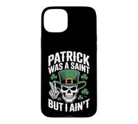 Patrick Was Saint But I Aint Skull St Patricks Day Coque pour iPhone 15 Plus