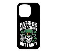 Patrick Was Saint But I Aint Skull St Patricks Day Coque pour iPhone 15 Pro