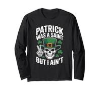 Patrick Was Saint But I Aint Skull St Patricks Day Manche Longue