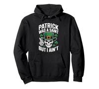Patrick Was Saint But I Aint Skull St Patricks Day Sweat à Capuche