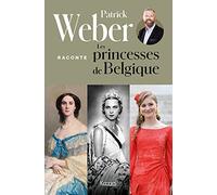 Patrick Weber raconte les princesses de Belgique