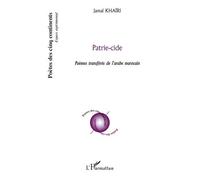 Patrie-cide Poèmes transférés de l'arabe marocain - Jamal Khairi - L'harmattan - broché - Poésie