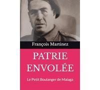 PATRIE ENVOLÉE: Le Petit Boulanger de Malaga