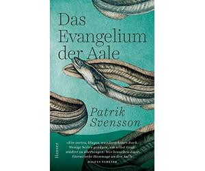 Patrik Svensson Hanna Granz Das Evangelium der Aale (Relié)