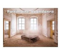 Patrimoine abandonné Roman Robroek (Auteur), Audrey Favre (Traduction)