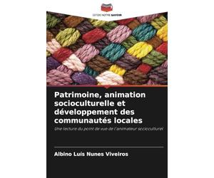 Patrimoine, animation socioculturelle et développement des communautés locales: Une lecture du point de vue de l'animateur socioculturel