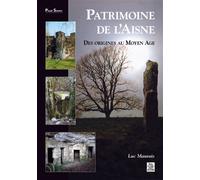 Patrimoine de l'Aisne - Luc Mauvais - Nouvelles Editions Sutton - broché - Monographie