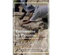 Patrimoine en Palestine. Enjeux et obstacles de sa mise en valeur René Elter (Auteur)