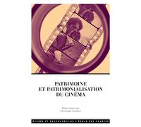 Patrimoine et patrimonialisation du cinéma