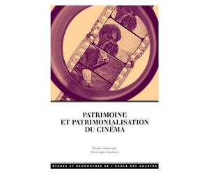 Patrimoine et patrimonialisation du cinéma