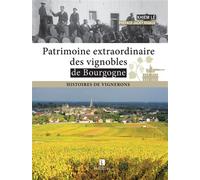Patrimoine extraordinaire des vignobles de Bourgogne Histoire de vignerons - Lé Khiem - Bonneton Christine Eds - broché - Guide