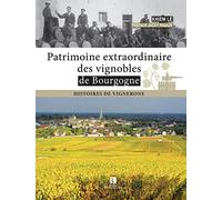 Patrimoine Extraordinaire des Vignobles de Bourgogne - Histoires de Vignerons