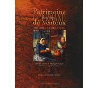 Patrimoine Gourmand Pays du Ventoux : Histoire et recettes