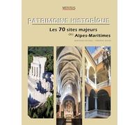 Patrimoine Historique - Les 70 Sites Majeurs Des Alpes-Maritimes